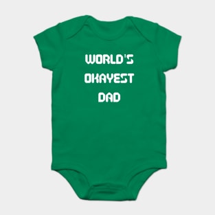 World’s Okayest Dad Baby Bodysuit